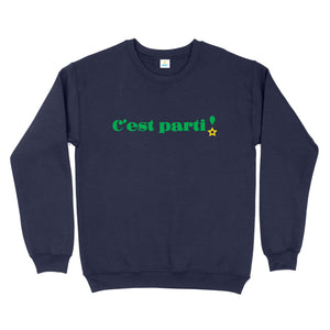 C'EST PARTI!  SWEATSHIRT (ON SALE)