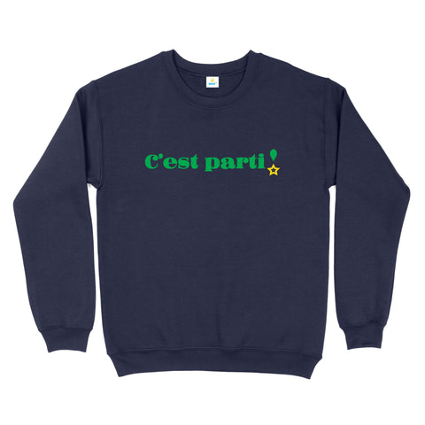 C'EST PARTI!  SWEATSHIRT (ON SALE)